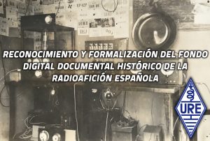 Reconocimiento y Formalización del Fondo Digital Documental Histórico de la Radioafición Española