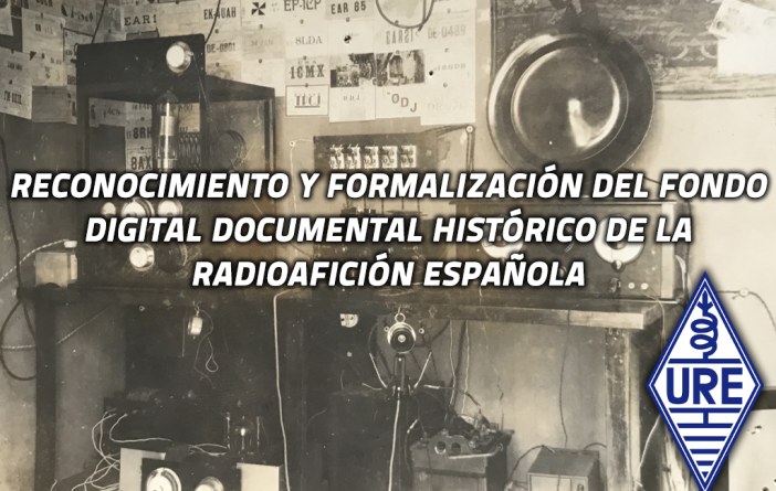 Reconocimiento y Formalización del Fondo Digital Documental Histórico de la Radioafición Española